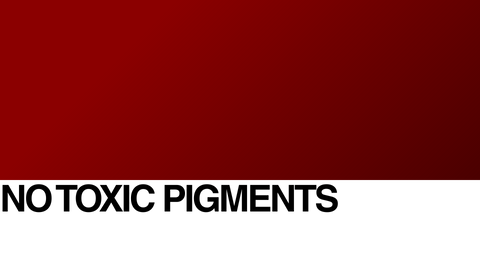 A bold gradient red background covers the top, while the bottom has a white section with large black text that reads NO TOXIC PIGMENTS.